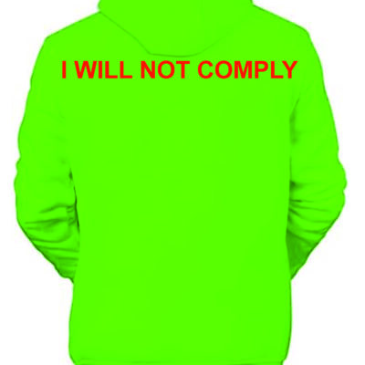 Printed Unisex Hoodie I WILL NOT COMPLY Alien Green